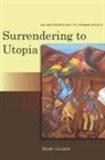 Mark Goodale - Surrendering to Utopia