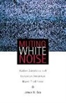 Associate Professor of English James H Cox, James Cox, James H. Cox - Muting White Noise