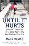 Mark Hyman - Until It Hurts