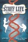 Kevin Cannon, Zander Cannon, Mark Schultz, Kevin Cannon, Zander Cannon - The Stuff of Life: A Graphic Guide to Genetics and DNA