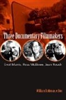 William (EDT) Rothman, William Rothman - Three Documentary Filmmakers