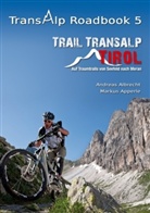 Albrech, Andrea Albrecht, Andreas Albrecht, Andreas L. Albrecht, Apperle, Markus Apperle - Transalp Roadbook - Trail Transalp Tirol 2.0