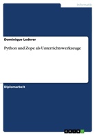 Dominique Lederer - Python und Zope als Unterrichtswerkzeuge