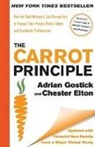Chester Elton, Adrian Gostick, Adrian Robert Gostick, Adrian/ Elton Gostick - The Carrot Principle