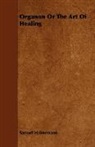 Samuel Hahnemann, Frederick Hiller - Organon Or the Art of Healing