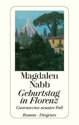 Magdalen Nabb - Geburtstag in Florenz - Ein Fall für Guarnaccia. Roman