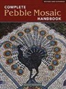 Maggy Howarth - The Complete Pebble Mosaic Handbook