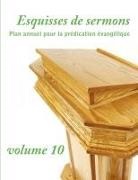Dany Gomis - Esquisses de Sermons, Vol. 10 (French Edition)