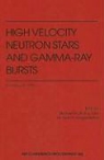 Richard E. Lingenfelter, Richard E. Rothschild - High Velocity Neutron Stars and Gamma-Ray Bursts