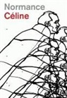 Louis C?line, Louis-Ferdinand Celine, Louis-Ferdinand/ Jones Celine, Louis-Ferdinand Celine - Normance