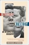 &amp;apos, Michael Brien, O&amp;apos, Michael O'Brien, Michael O''brien - Rethinking Kennedy