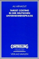 Ali Arnaout - Target Costing in der deutschen Unternehmenspraxis