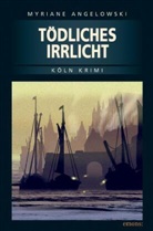 Myriane Angelowski - Tödliches Irrlicht