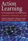 Arthur M Freedman, Arthur M. Freedman, Claudia C Hill, Claudia C. Hill, Robert B Kaiser, Robert B. Kaiser... - Action Learning for Developing Leaders and Organizations