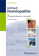 Gerhard Köhler - Lehrbuch der Homöopathie - 2: Praktische Hinweise zur Arzneiwahl