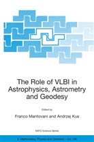 Andrzej Kus, Franco Mantovani - The Role of VLBI in Astrophysics, Astrometry and Geodesy