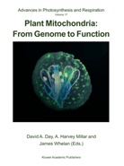 David Day, A. H. Millar, A. Harvey Millar, James Whelan, James P. Whelan - Plant Mitochondria: From Genome to Function