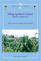 J. R. R. Alavalapati, Janaki R R Alavalapati, Janaki R. Alavalapati, Janaki R. R. Alavalapati, Janaki R.R. Alavalapati, D Evan Mercer... - Valuing Agroforestry Systems
