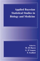 G. d'Amore, M. di Bacco, F. Scalfari, M. di Bacco, d'Amore, G d'Amore... - Applied Bayesian Statistical Studies in Biology and Medicine