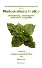 Govindjee, Govindjee, Agu Laisk, Ladisla Nedbal, Ladislav Nedbal - Photosynthesis in silico