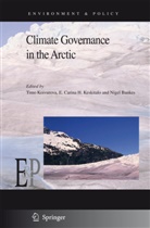 Nigel Bankes, Carina H Keskitalo, E Carina H Keskitalo, E. C. H. Keskitalo, E. Carina H. Keskitalo, Timo Koivurova - Climate Governance in the Arctic