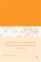J Davidann, J. Davidann, Jon Davidann, Jon T. Davidann, Jon Thares Davidann - Cultural Diplomacy in Us-Japanese Relations