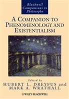 Dreyfus, Hubert Dreyfus, Hubert L. Wrathall Dreyfus, Mark A. Wrathall, A Wrathall, A Wrathall... - Companion to Phenomenology and Existentialism