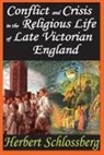 Herbert Schlossberg, Schlossberg Herbert - Conflict and Crisis in the Religious Life of Late Victorian England