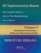 Amin Ghali, Hiroyuki Hirano, Hiroyuki (Jit Management Laboratory Co.) Hirano, Hiroyuki (Productivity Press Hirano, Hirano Hiroyuki - Jit Implementation Manual The Complete Guide to Just In Time