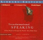 Gail Larsen, Gail Larsen - Transformational Speaking: If You Want to Change the World, Tell a Better Story (Audio book)