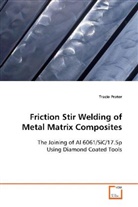 Tracie Prater - Friction Stir Welding of Metal Matrix Composites