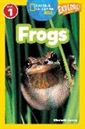 Elizabeth Carney - Frogs (National Geographic Kids Explore! Readers, Level 1)