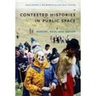 Walkowitz, Daniel J. Walkowitz, Daniel J. Knauer Walkowitz, Daniel Knauer Walkowitz, Lisa Maya Knauer, Daniel Walkowitz... - Contested Histories in Public Space