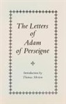 ADAM, Adam of Perseigne - The Letters of Adam of Perseigne