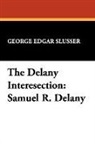 George Edga Slusser, George Edgar Slusser - The Delany Interesection: Samuel R. Dela