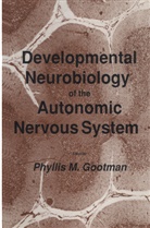 Phyllis M Gootman, Phyllis M. Gootman - Developmental Neurobiology of the Autonomic Nervous System
