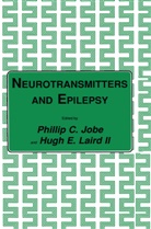 Phillip C Jobe, Phillip C. Jobe, Hugh E. Laird, Hugh E Laird II, Hugh E. Laird II, Phillip C. Jobe... - Neurotransmitters and Epilepsy