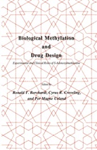 Ronald Ed. Borchardt, Ronald T Borchardt, Ronald T. Borchardt, Cyrus R Creveling, Cyrus R. Creveling, Per Magne Ueland - Biological Methylation and Drug Design