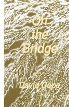 David Cope - On the Bridge