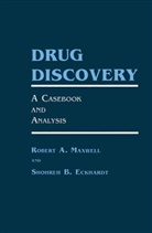Shohreh B Eckhardt, Shohreh B. Eckhardt, Robert A Maxwell, Robert A. Maxwell - Drug Discovery