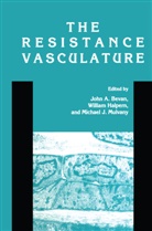 Bevan, John A Bevan, John A. Bevan, William Halpern, Michael J Mulvany, Michael J. Mulvany - The Resistance Vasculature