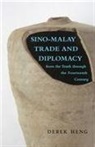 Derek Heng - Sino malay Trade and Diplomacy from the Tenth Through the Fourteenth
