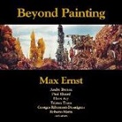 Max Ernst, Max/ Motherwell Ernst, First Last - Beyond Painting