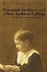 Richard J Cox, Richard J. Cox - Personal Archives and a New Archival Calling