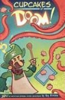 Ray Friesen - Cupcakes of Doom!: A Collection of Yarg! Piratey Comics
