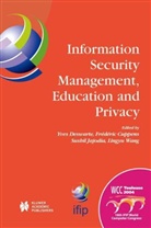 Frederic Cuppens, Frédéric Cuppens, Yves Deswarte, Sushil Jajodia, Lingyu Wang - Information Security Management, Education and Privacy