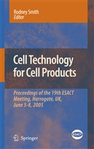 European Society of Animal Cell Technolo, Rodney Smith - Cell Technology for Cell Products