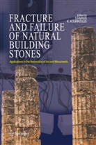 Stavro K Kourkoulis, Stavros K Kourkoulis, S. Kourkoulis, Stavros K. Kourkoulis - Fracture and Failure of Natural Building Stones