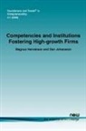 Magnus Henrekson, Dan Johansson - Competencies and Institutions Fostering High-Growth Firms