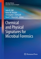 John B. Cliff, Christopher J. Ehrhardt, Christopher J Ehrhardt et al, Helen W. Kreuzer, Helen Kreuzer-Martin, Hele W Kreuzer... - Chemical and Physical Signatures for Microbial Forensics